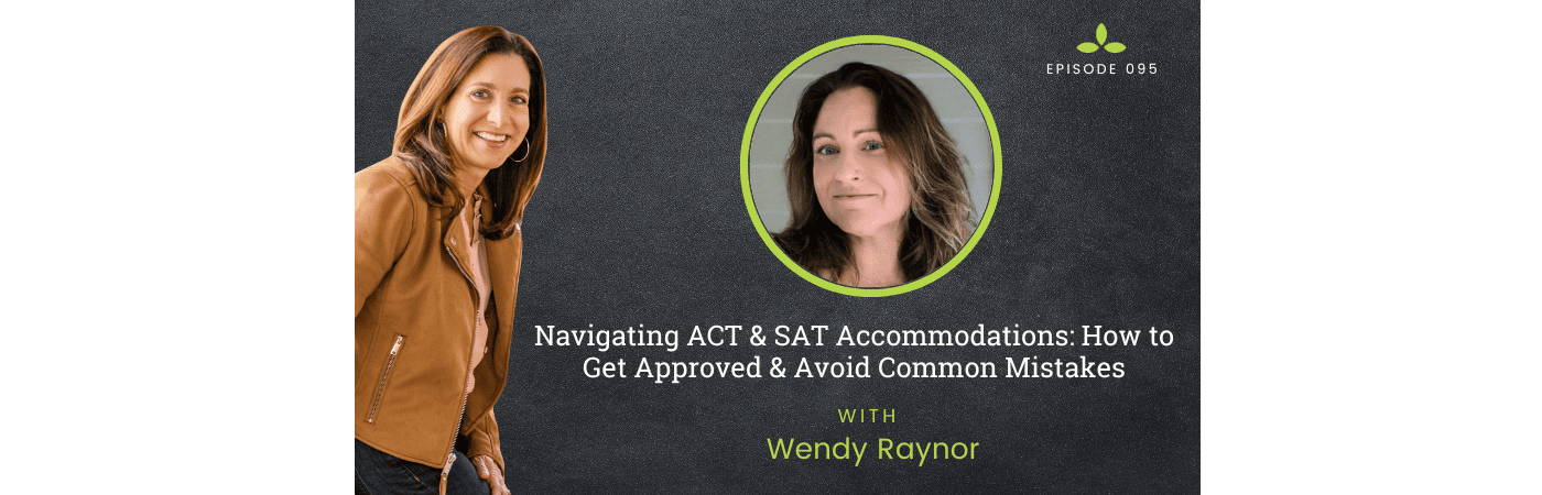 #095 Navigating ACT & SAT Accommodations: How to Get Approved & Avoid ...